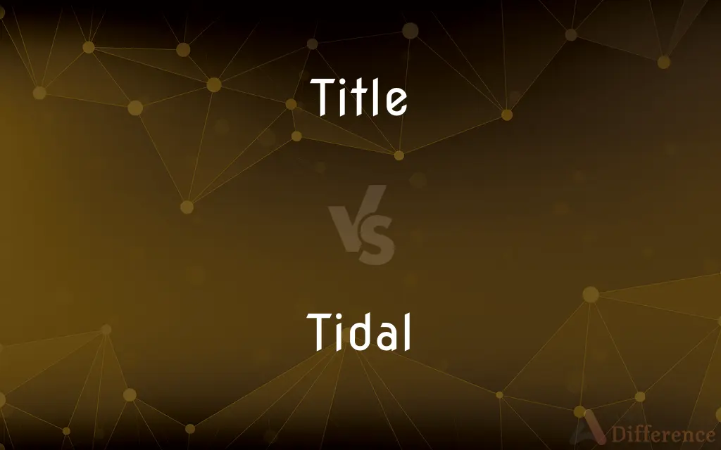 Title vs. Tidal — What's the Difference?