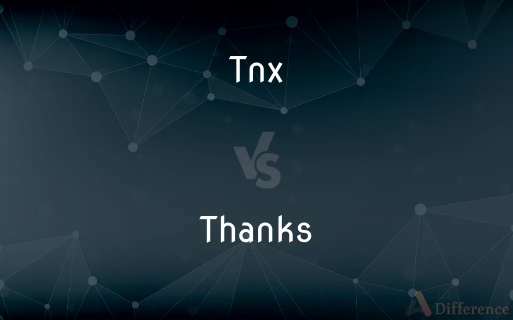 Tnx vs. Thanks — What's the Difference?
