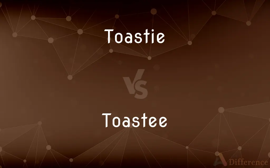 Toastie vs. Toastee — What's the Difference?