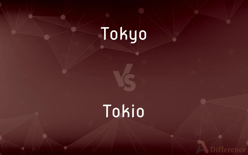 Tokyo vs. Tokio — What's the Difference?