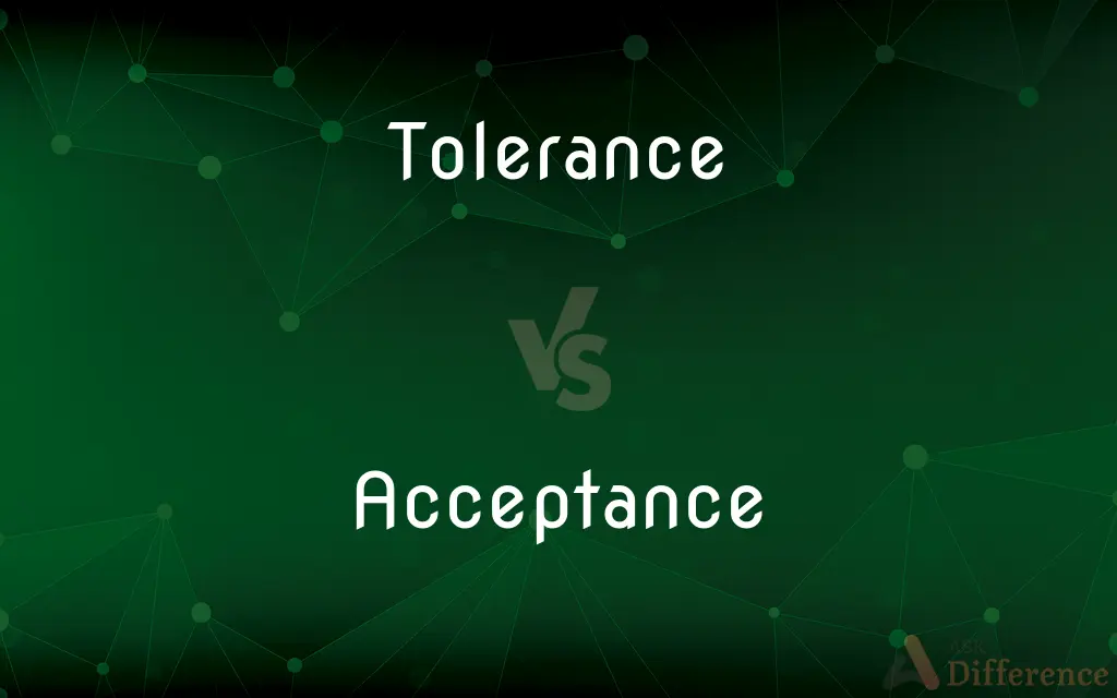 Tolerance vs. Acceptance — What's the Difference?