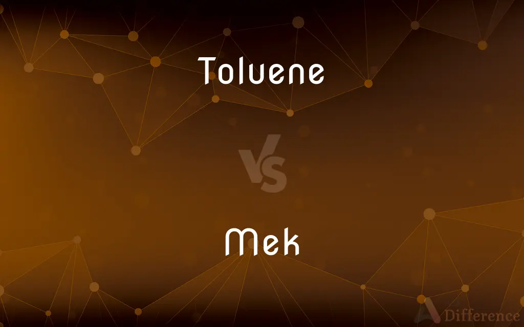 Toluene vs. Mek — What's the Difference?