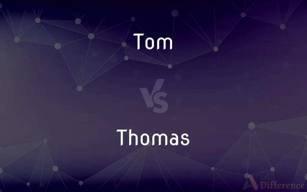 Tom vs. Thomas — What's the Difference?