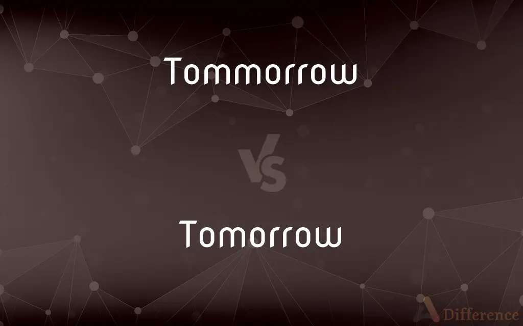 Tommorrow vs. Tomorrow — Which is Correct Spelling?