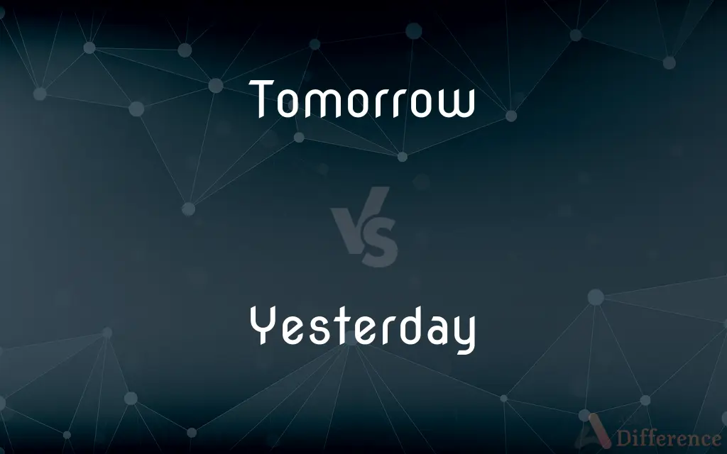 Tomorrow vs. Yesterday — What's the Difference?