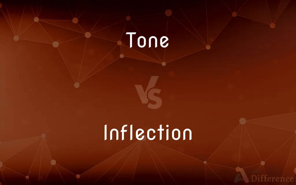 Tone vs. Inflection — What's the Difference?