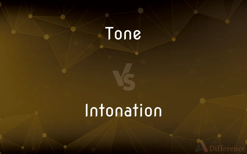 Tone vs. Intonation — What's the Difference?