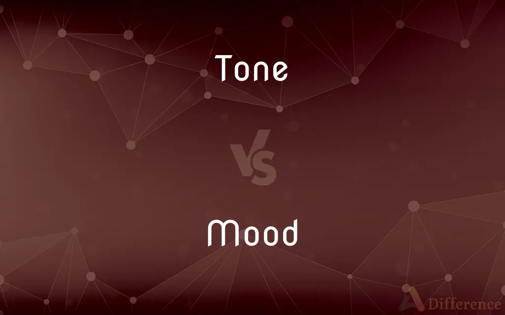 Tone vs. Mood — What's the Difference?