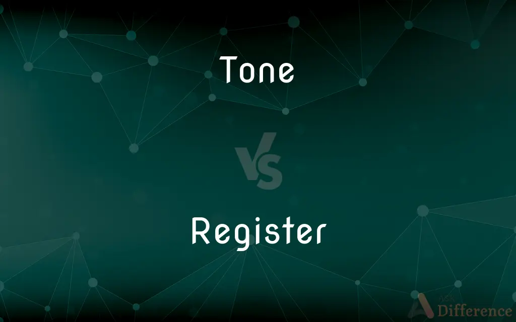Tone vs. Register — What's the Difference?