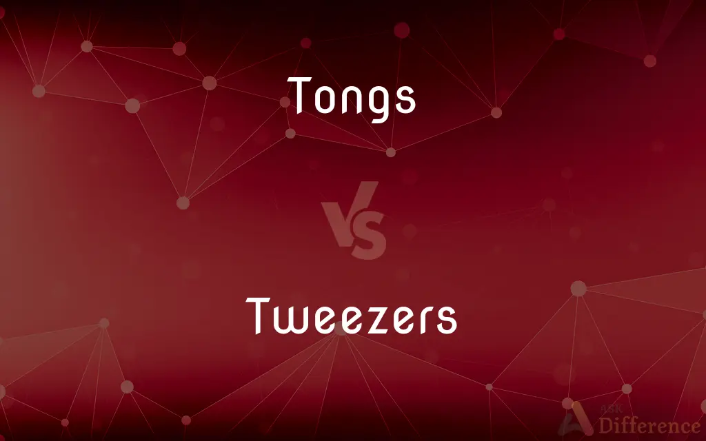 Tongs vs. Tweezers — What's the Difference?