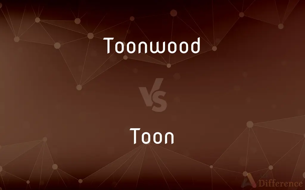 Toonwood vs. Toon — What's the Difference?