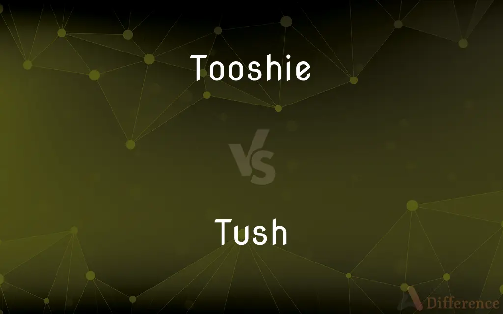 Tooshie vs. Tush — What's the Difference?