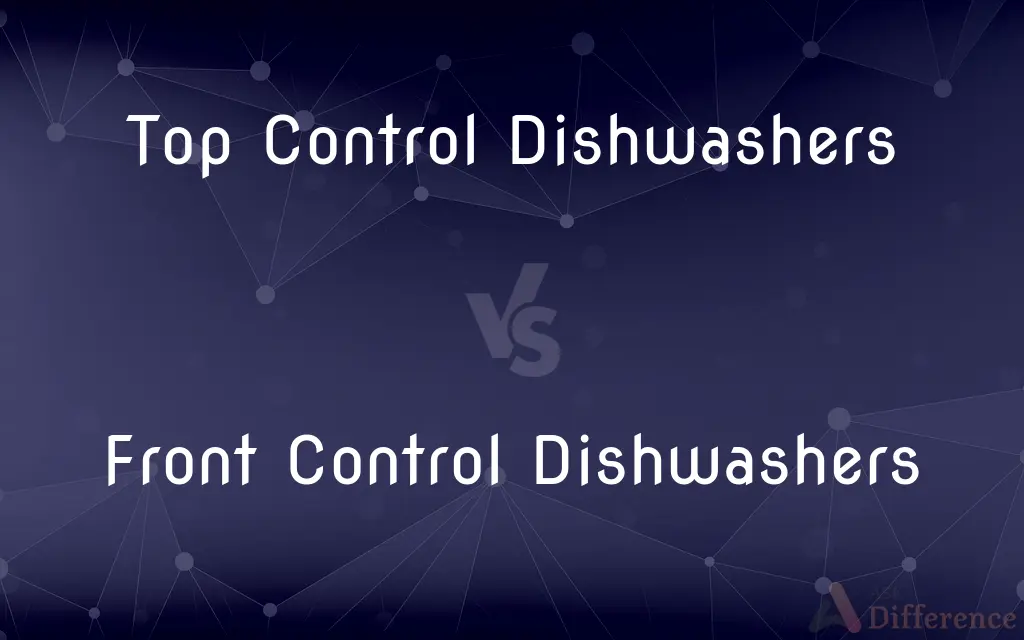 Top Control Dishwashers vs. Front Control Dishwashers — What's the Difference?