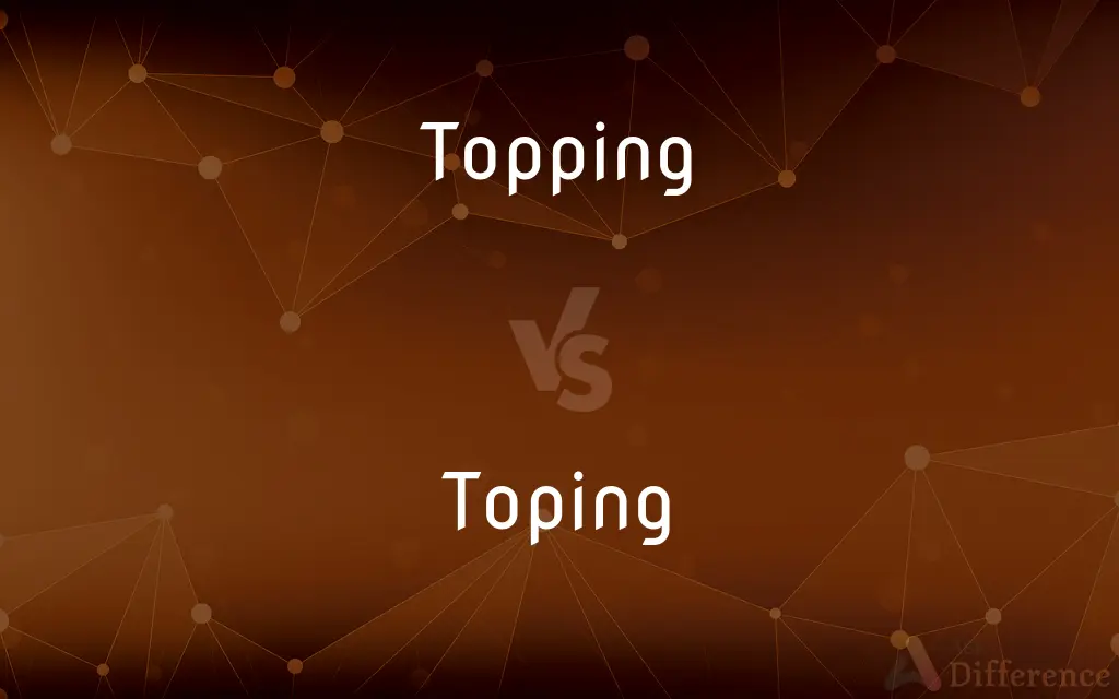 Topping vs. Toping — What's the Difference?