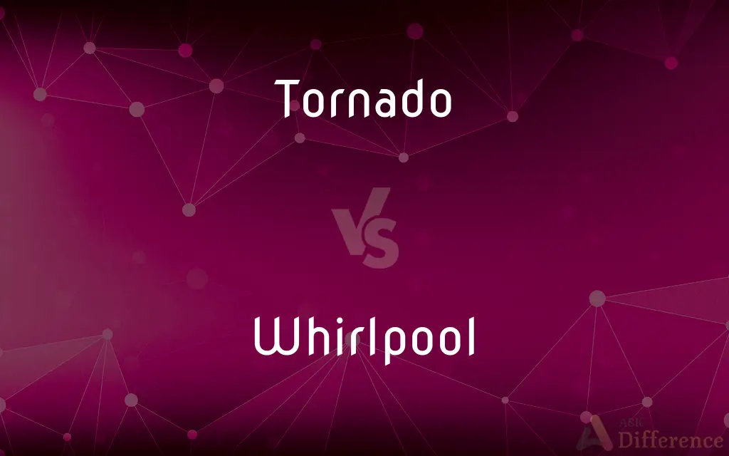 Tornado vs. Whirlpool — What's the Difference?