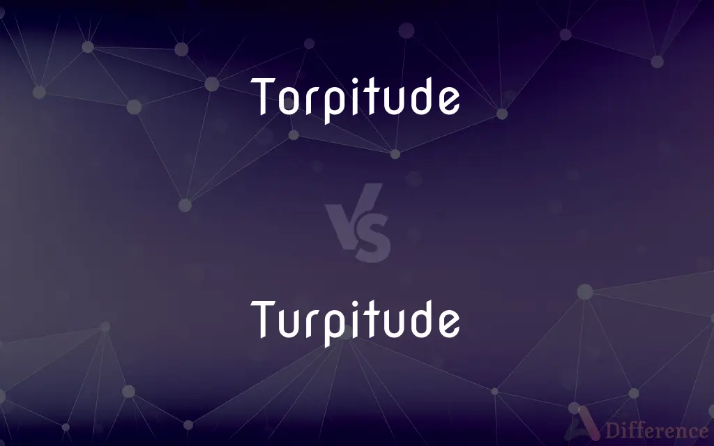 Torpitude vs. Turpitude — What's the Difference?