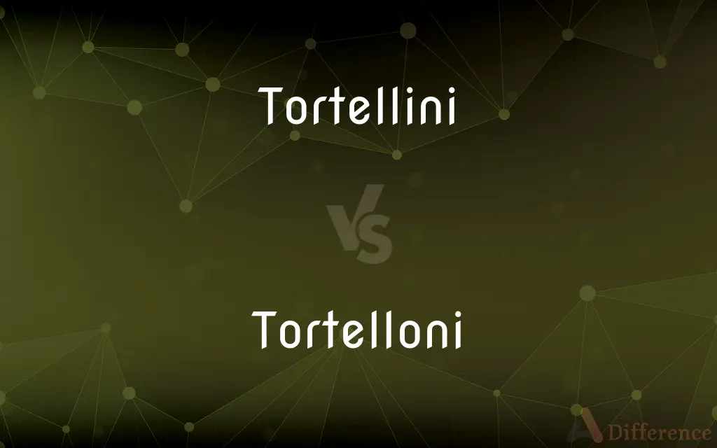 Tortellini vs. Tortelloni — What's the Difference?