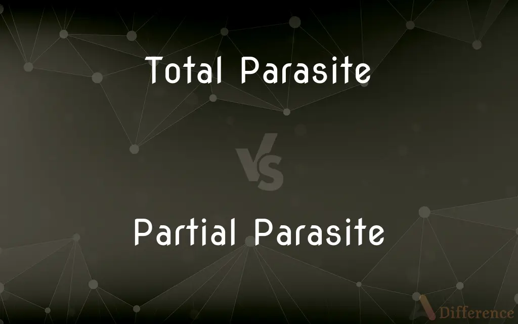 Total Parasite vs. Partial Parasite — What's the Difference?