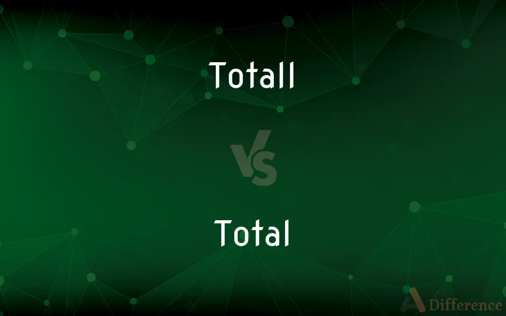 Totall vs. Total — Which is Correct Spelling?