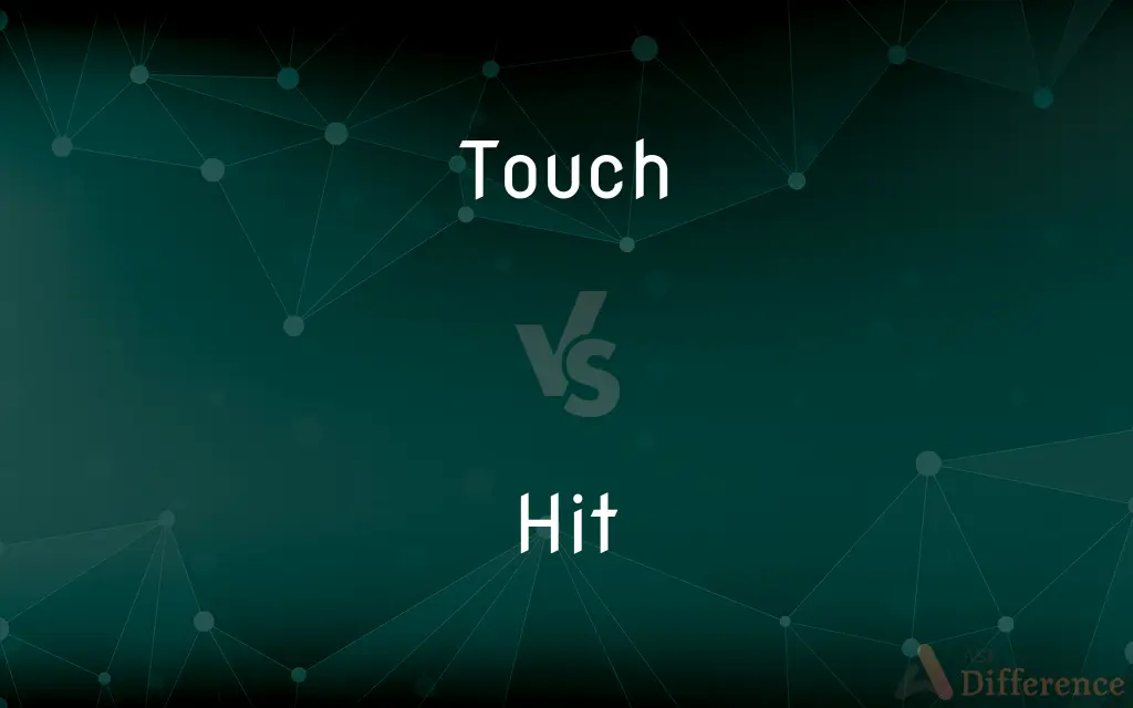 Touch vs. Hit — What's the Difference?