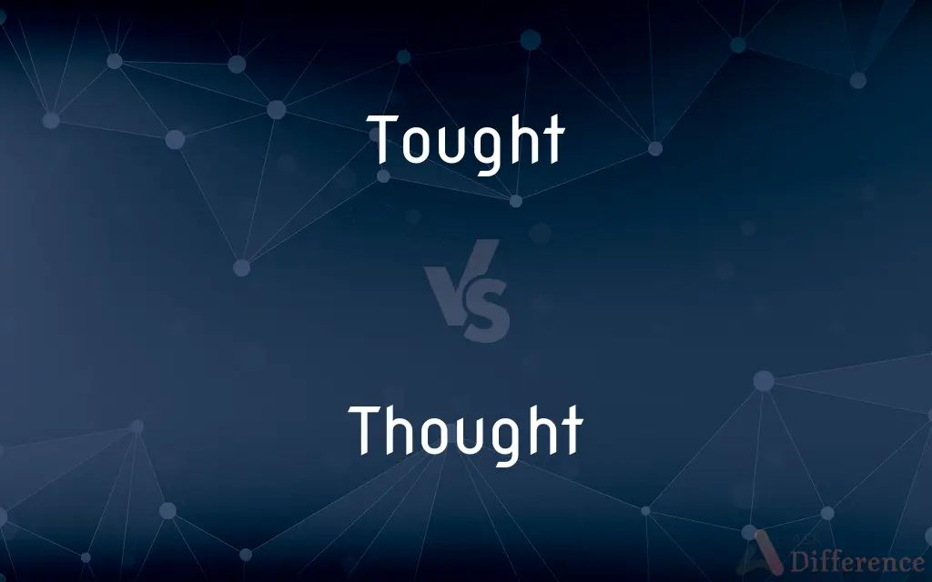Tought vs. Thought — Which is Correct Spelling?