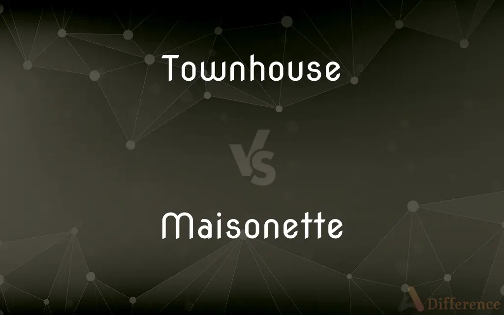 Townhouse vs. Maisonette — What's the Difference?