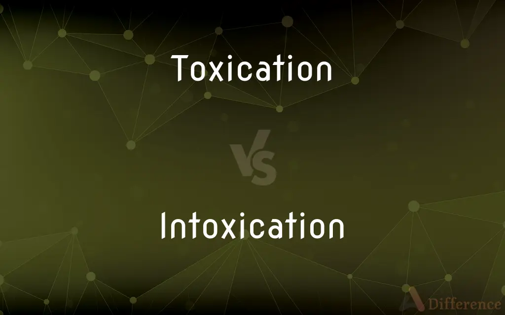 Toxication vs. Intoxication — What's the Difference?