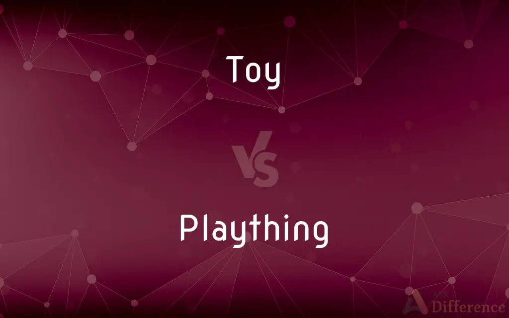 Toy vs. Plaything — What's the Difference?