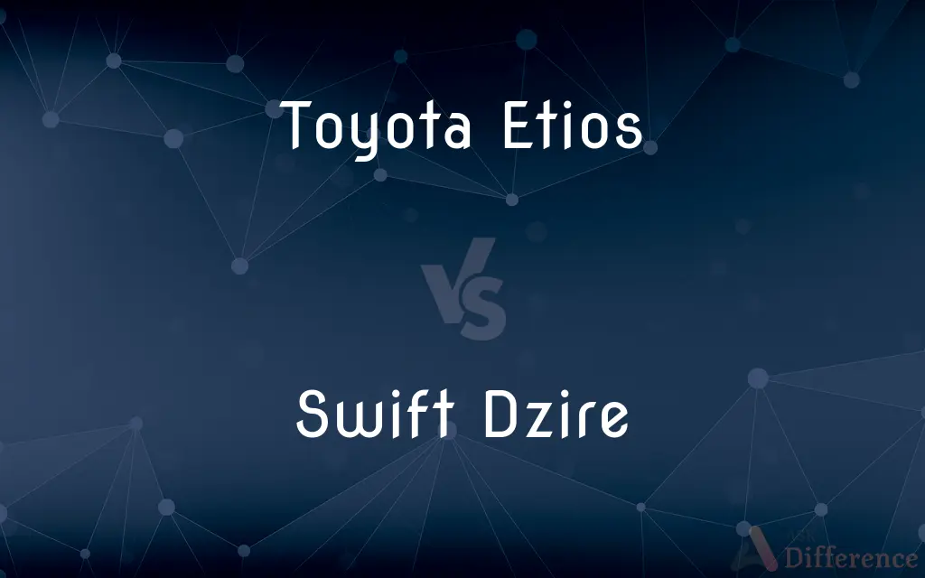 Toyota Etios vs. Swift Dzire — What's the Difference?
