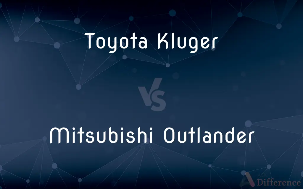 Toyota Kluger vs. Mitsubishi Outlander — What's the Difference?