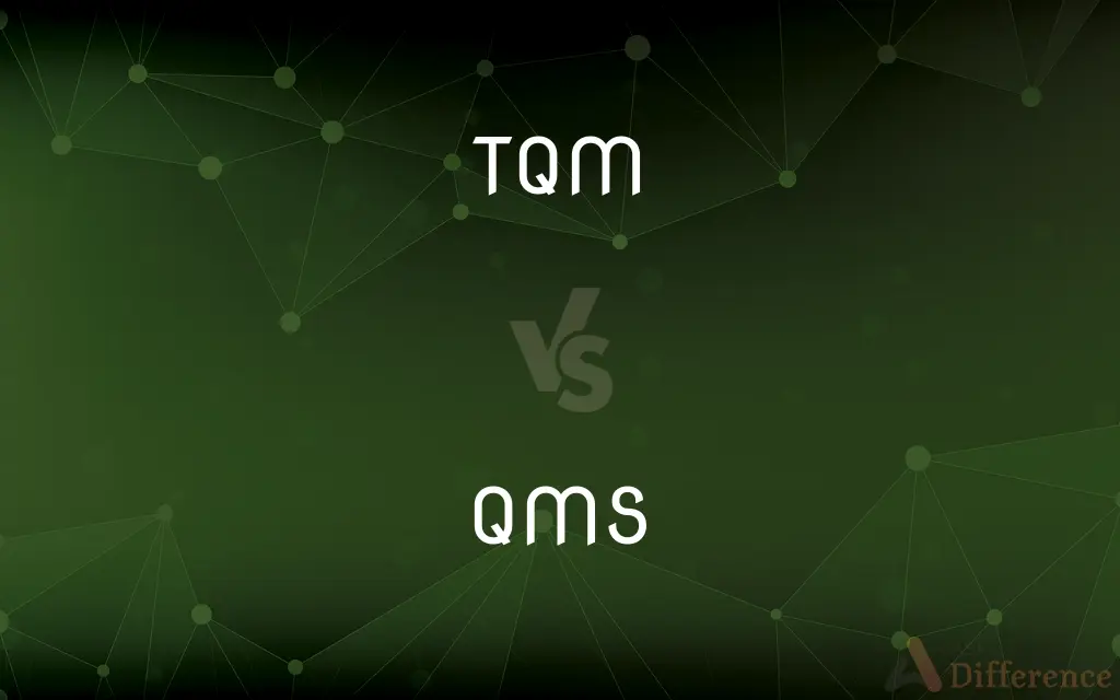 TQM vs. QMS — What's the Difference?