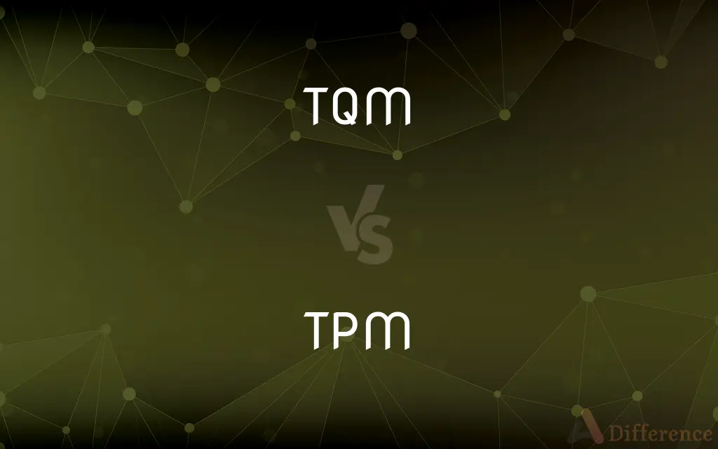 TQM vs. TPM — What's the Difference?