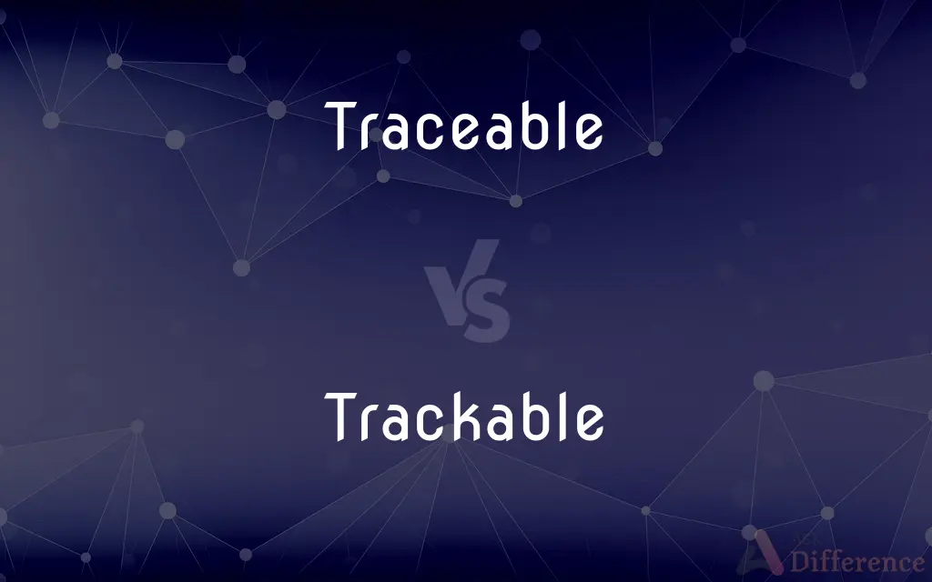 Traceable vs. Trackable — What's the Difference?