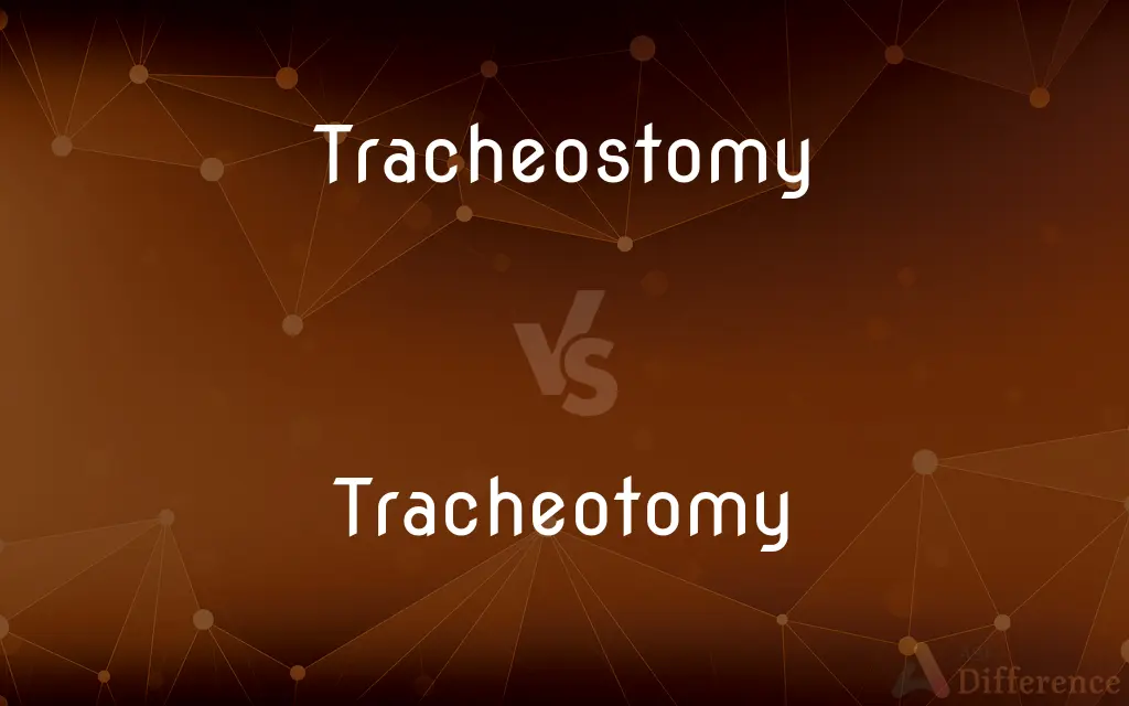 Tracheostomy vs. Tracheotomy — What's the Difference?