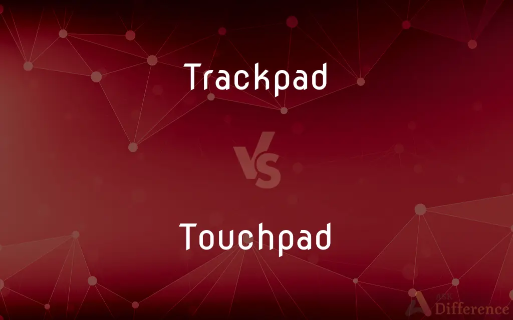 Trackpad vs. Touchpad — What's the Difference?