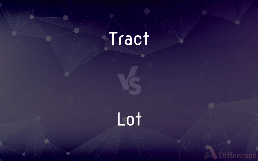 Tract vs. Lot — What's the Difference?