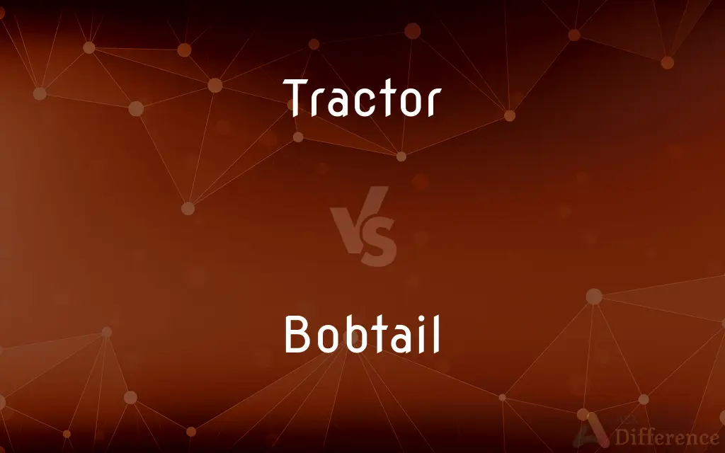 Tractor vs. Bobtail — What's the Difference?