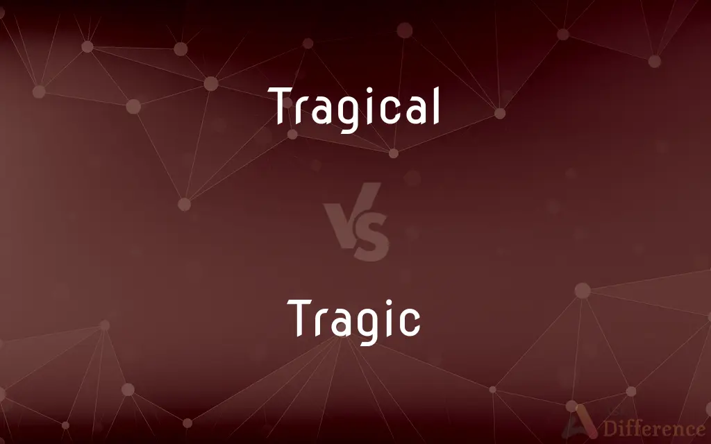 Tragical vs. Tragic — Which is Correct Spelling?