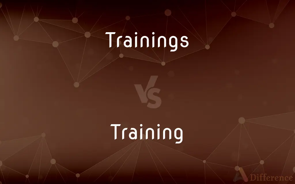 Trainings vs. Training — What's the Difference?