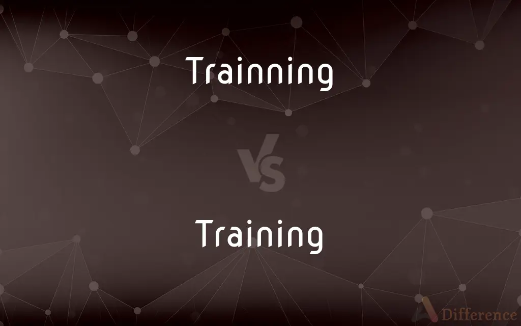 Trainning vs. Training — Which is Correct Spelling?