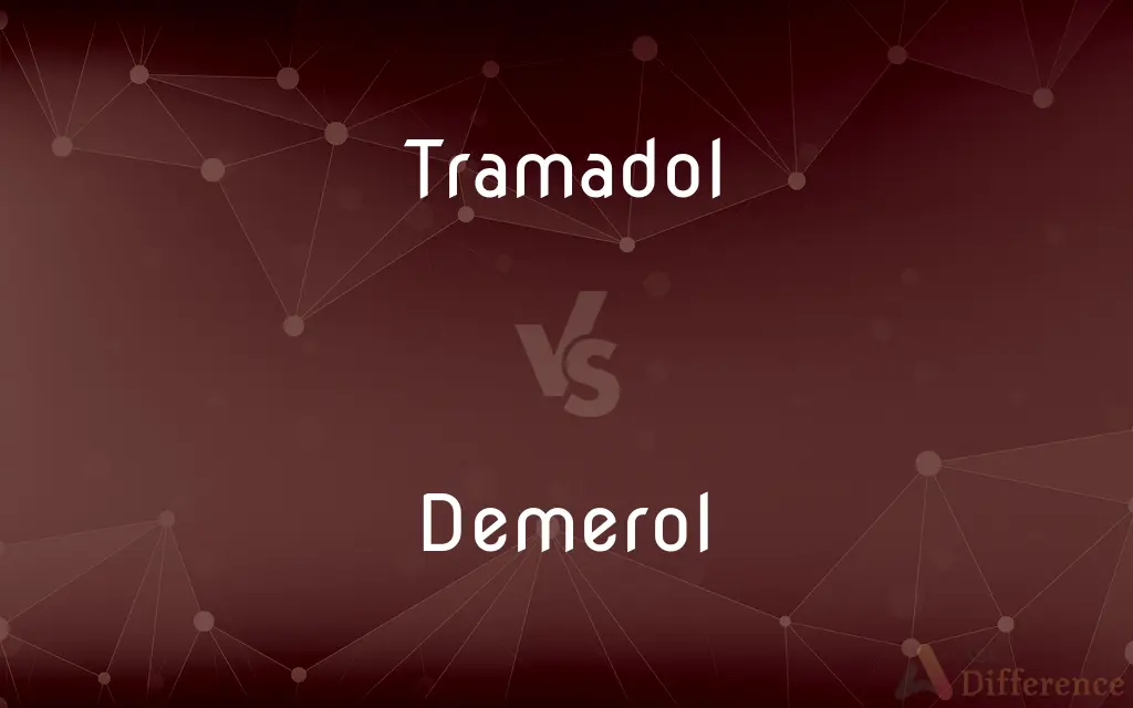 Tramadol vs. Demerol — What's the Difference?