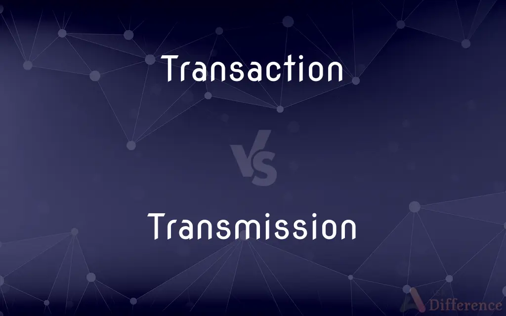 Transaction vs. Transmission — What's the Difference?