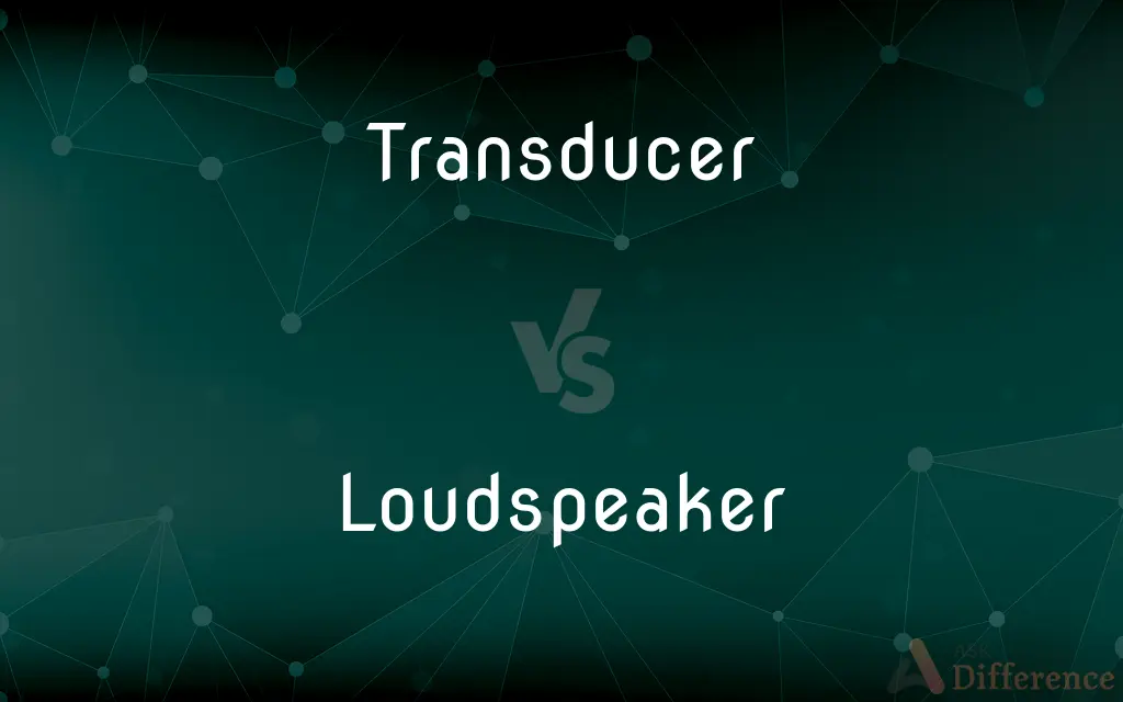 Transducer vs. Loudspeaker — What's the Difference?