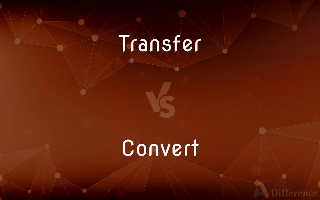 Transfer vs. Convert — What's the Difference?