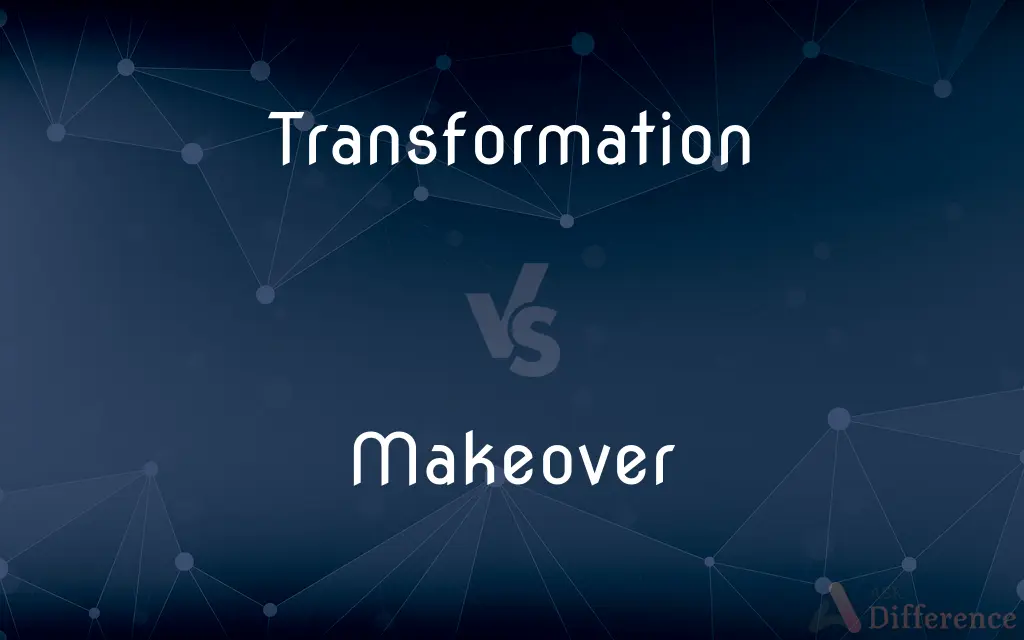 Transformation vs. Makeover — What's the Difference?