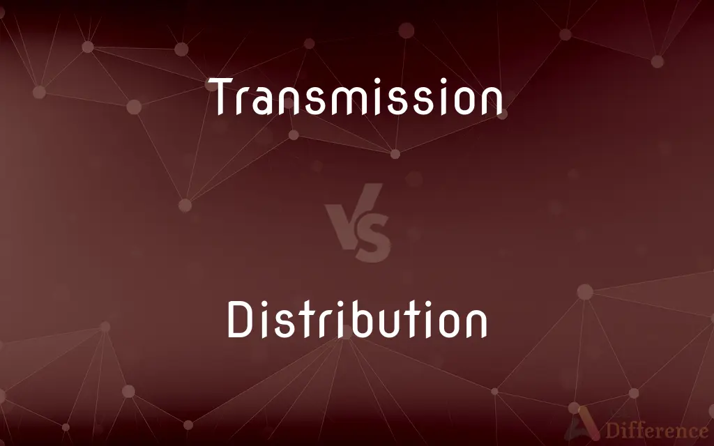 Transmission vs. Distribution — What's the Difference?