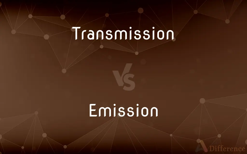 Transmission vs. Emission — What's the Difference?
