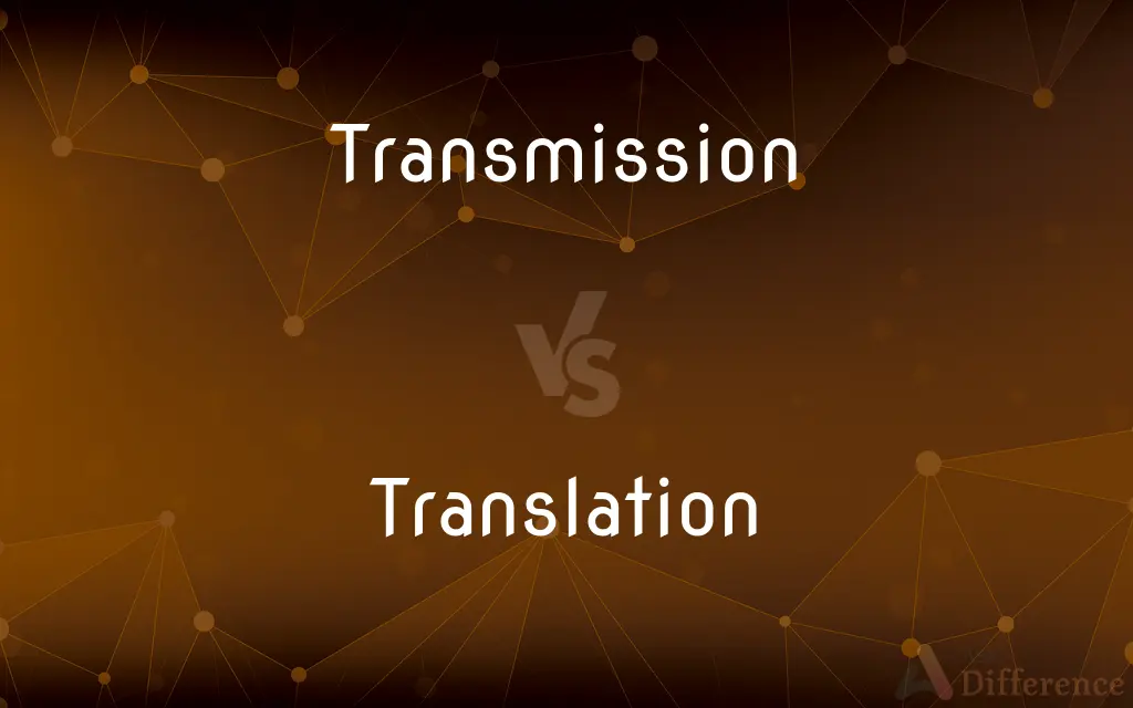 Transmission vs. Translation — What's the Difference?