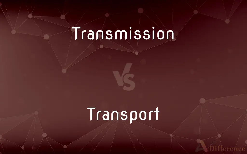 Transmission vs. Transport — What's the Difference?
