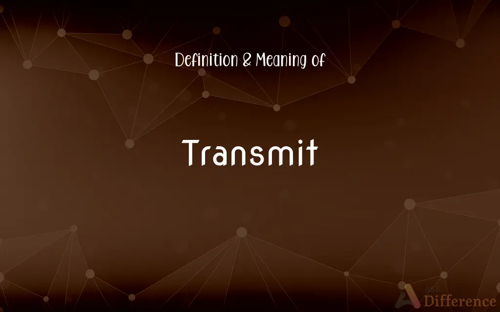 Transmit